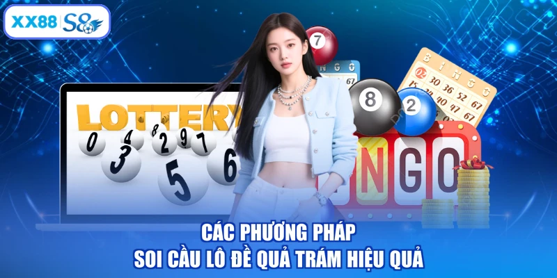 Các phương pháp soi cầu lô đề quả trám hiệu quả
