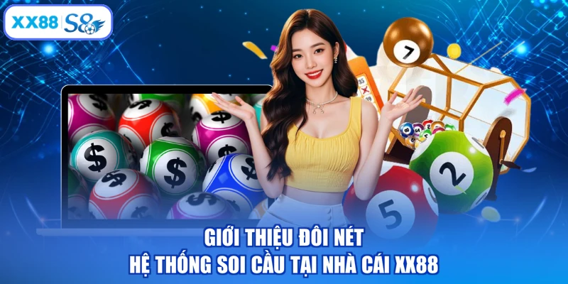 Giới thiệu đôi nét hệ thống soi cầu tại nhà cái XX88